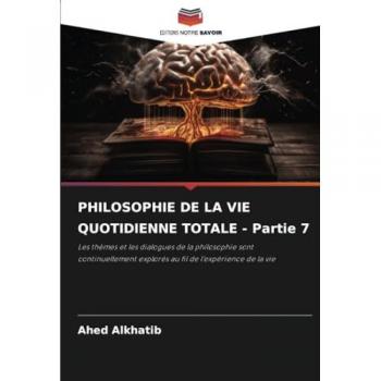 Alkhatib, Ahed: PHILOSOPHIE DE LA VIE QUOTIDIENNE TOTALE