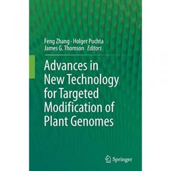 Advances in New Technology for Targeted Modification of Plant Genomes