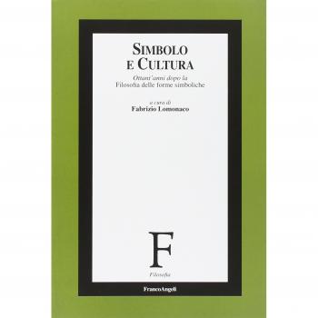 Simbolo e cultura. Ottant'anni dopo la filosofia delle forme simboliche