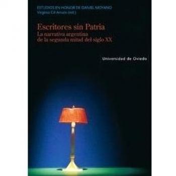 Escritores sin patria. La narrativa argentina de la segunda mitad del siglo XX.
