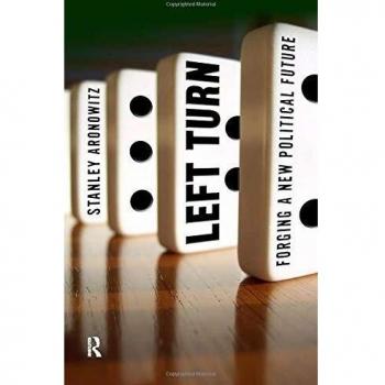 Left Turn: Forging a New Political Future