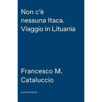 Cataluccio, Francesco M. Non C'È Nessuna Itaca. Viaggio In Lituania (Globetrotter)
