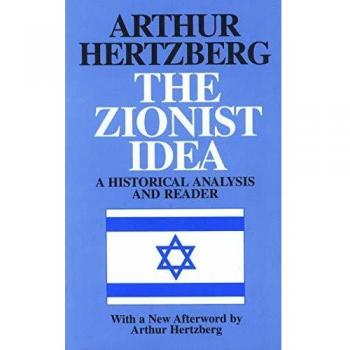 The Zionist Idea: A Historical Analysis and Reader