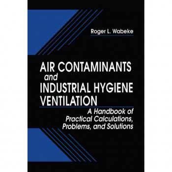 Air Contaminants and Industrial Hygiene Ventilation