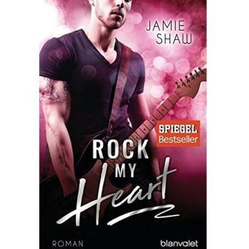 Rock my Heart: Roman (The Last Ones to Know, Band 1)