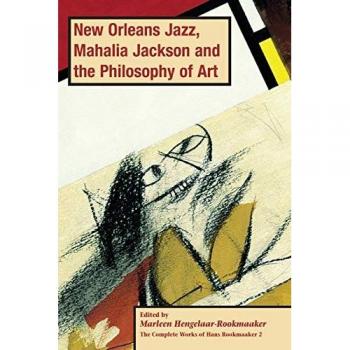 New Orleans Jazz, Mahalia Jackson and the Philosophy of Art, PB (vol2) (The Complete Works of Hans Rookmaaker)
