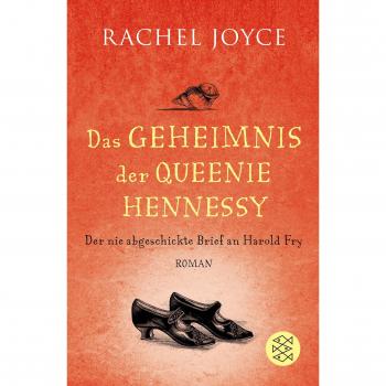 Das Geheimnis der Queenie Hennessy: Der nie abgeschickte Brief an Harold Fry