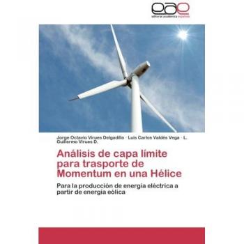 Análisis de capa límite para trasporte de Momentum en una Hélice: Para la producción de energía eléctrica a partir de energía eólica