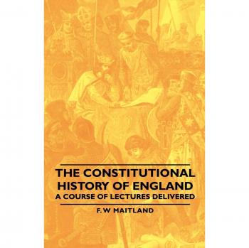The Constitutional History of England
