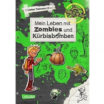Mein Leben mit Zombies und Kürbisbomben von Christian Tielmann