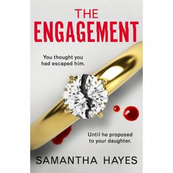 The Engagement : An Absolutely Unputdownable Psychological Thriller with a Heart-Pounding Twist, by Samantha Hayes