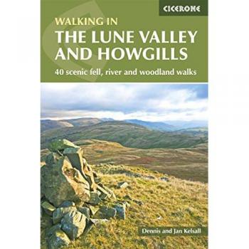 The Lune Valley and Howgills: 40 Scenic Fell, River and Woodland Walks