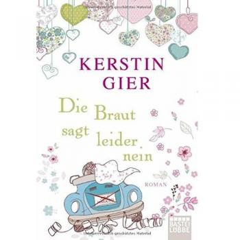 Die Braut sagt leider nein: Roman (Allgemeine Reihe. Bastei Lübbe Taschenbücher)