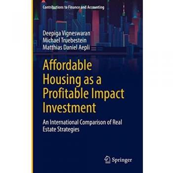 Affordable Housing as a Profitable Impact Investment: An International Comparison of Real Estate Strategies (Contributions to Finance and Accounting)