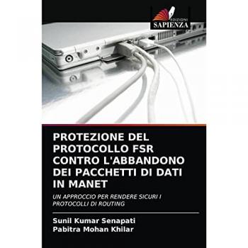 PROTEZIONE DEL PROTOCOLLO FSR CONTRO L'ABBANDONO DEI PACCHETTI DI DATI IN MANET: UN APPROCCIO PER RENDERE SICURI I PROTOCOLLI DI ROUTING