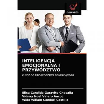 INTELIGENCJA EMOCJONALNA I PRZYWÓDZTWO: KLUCZ DO PRZYWÓDZTWA EDUKACYJNEGO