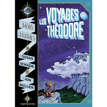 Le mont des brumes, Tome 01: Les voyages de Théodore : le mont des brumes