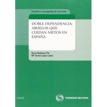 Doble dependencia: abuelos que cuidan nietos en España (Tapa blanda).