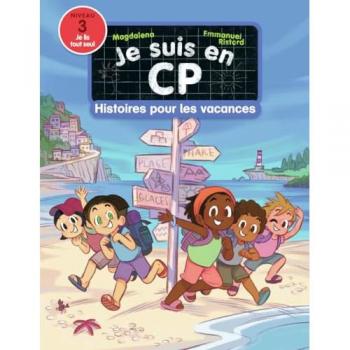 Je suis en CP. Histoires pour les vacances : niveau 3