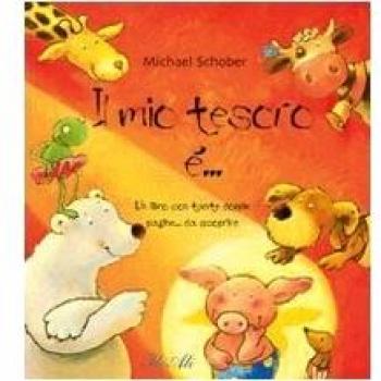 Il mio tesoro è.... Ediz. illustrata