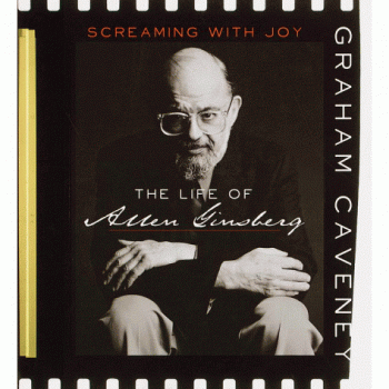 Graham Caveney Screaming With Joy: The Life Of Allen Ginsberg