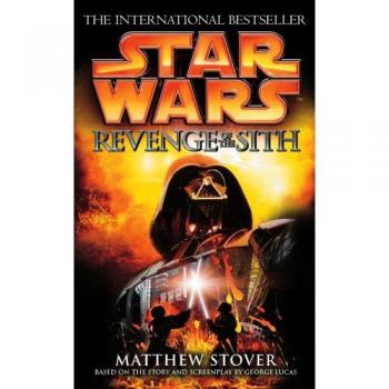 Star Wars: Episode III: Revenge of the Sith by Matthew Stover (Paperback 2005)