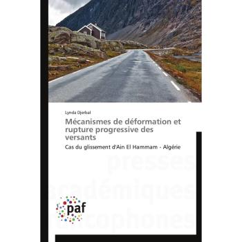Mécanismes de déformation et rupture progressive des versants: Cas du glissement d'Ain El Hammam