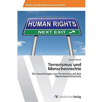 Terrorismus und Menschenrechte: Die Auswirkungen von Terrorismus auf den Menschenrechtsschutz