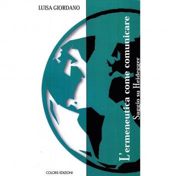 L' ermeneutica come comunicare. Saggio su Heidegger