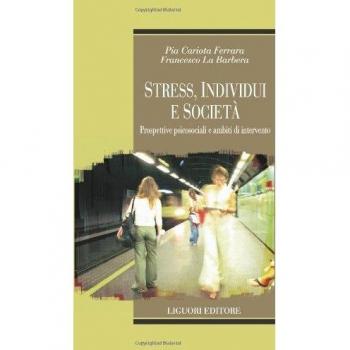 Stress, individui e società. Prospettive psicosociali e ambiti di intervento