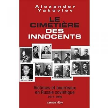 Le cimetière des innocents : Victimes et bourreaux en Russie soviétique 1917-1989