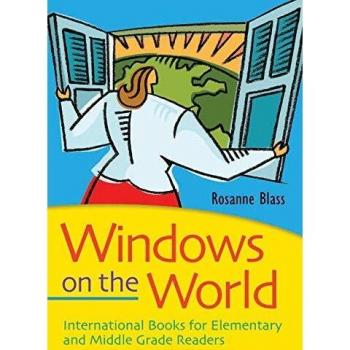 Windows on the World: International Books for Elementary and Middle Grade Readers