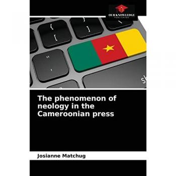 Matchug, Josianne: The phenomenon of neology in the Cameroonian press