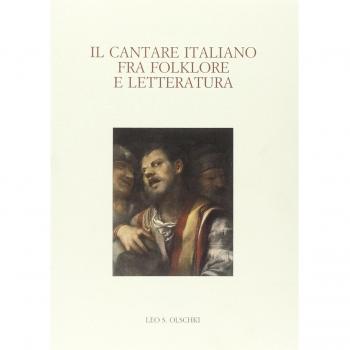 Il cantare italiano fra folklore e letteratura. Atti del Convegno internazionale