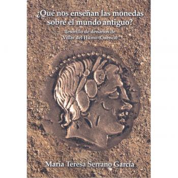 ¿Qué nos enseñan las monedas sobre el mundo antiguo? Tesorillo de denarios de Villar del Humo. Cuenca