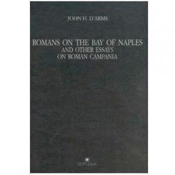 Romans on the bay of Naples and other essay on roman Campania