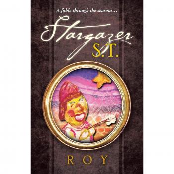 Stargazer S.T.: A Fable Through the Seasons . . .