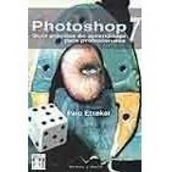 Photoshop 7 -guia práctica de aprendizaje para profesionales -