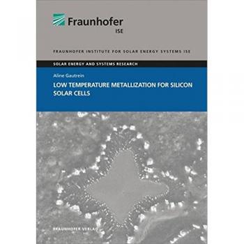 Low Temperature Metallization for Silicon Solar Cells.