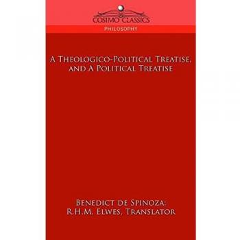 A Theologico-Political Treatise, and a Political Treatise