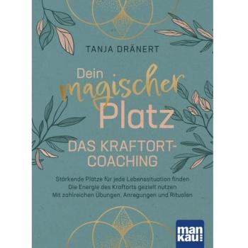 Dränert, Tanja: Dein magischer Platz. Das Kraftort-Coaching