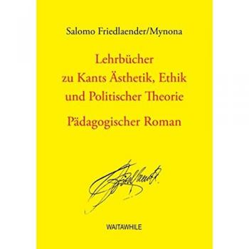Lehrbücher zu Kants Ästhetik, Ethik und Politischer Theorie: Pädagogischer Roman