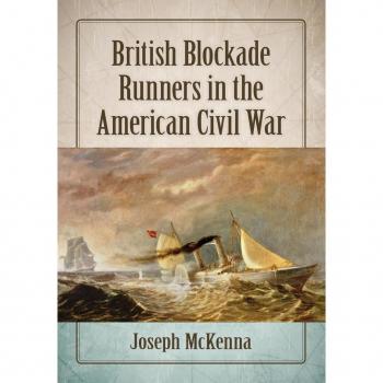 British Blockade Runners in the American Civil War by Joseph McKenna