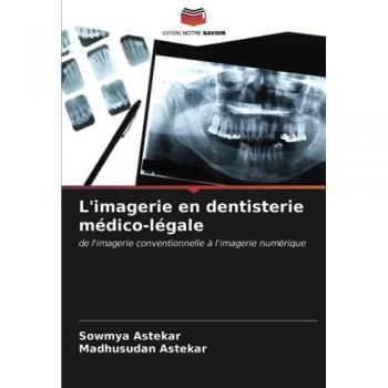 L'imagerie en dentisterie médico-légale: de l'imagerie conventionnelle à l'imagerie numérique