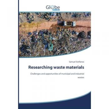 Researching waste materials: Challenges and opportunities of municipal and industrial wastes