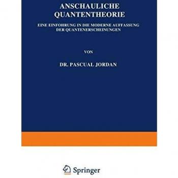 Anschauliche Quantentheorie: Eine Einführung in die Moderne Auffassung der Quantenerscheinungen