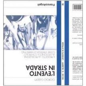 L'evento in strada. Il progetto, la produzione, la gestione e il controllo come strategia di marketing