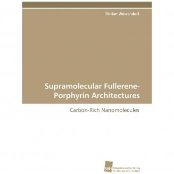 Supramolecular Fullerene-Porphyrin Architectures: Carbon-Rich Nanomolecules