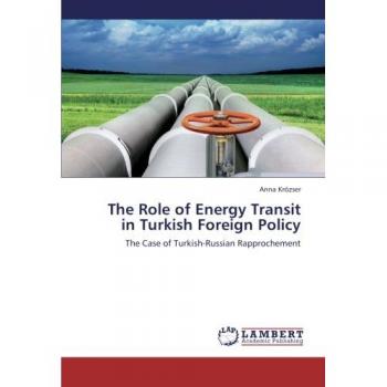 The Role of Energy Transit in Turkish Foreign Policy: The Case of Turkish-Russian Rapprochement