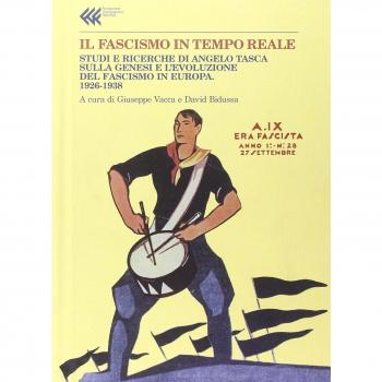 Il fascismo in tempo reale. Studi e ricerche di Angelo Tasca sulla genesi e l'evoluzione del regime fascista. 1926-1938